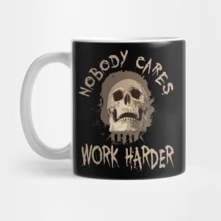 Nobody Cares Work Harder Skull Retro Mug